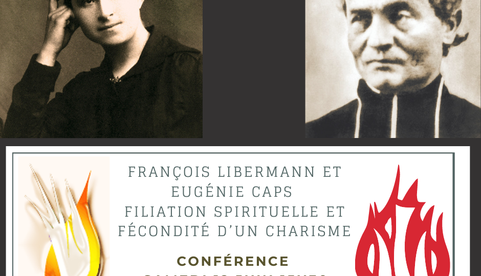 François Libermann et Eugénie Caps Filiation spirituelle et fécondité d’un Charisme (1)